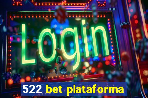 522 bet plataforma