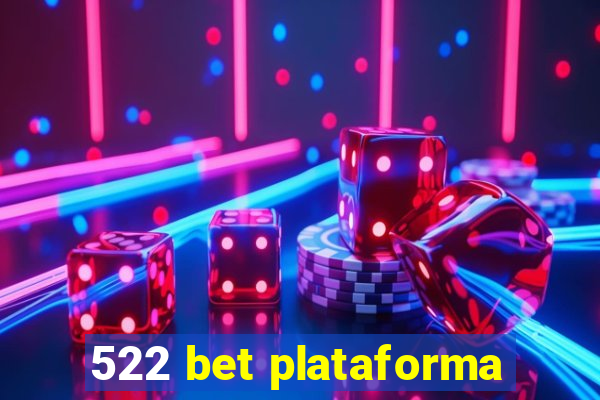 522 bet plataforma