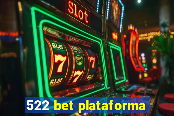 522 bet plataforma