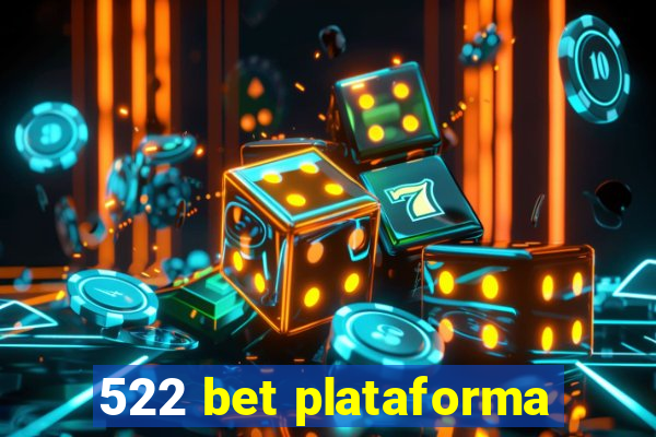 522 bet plataforma