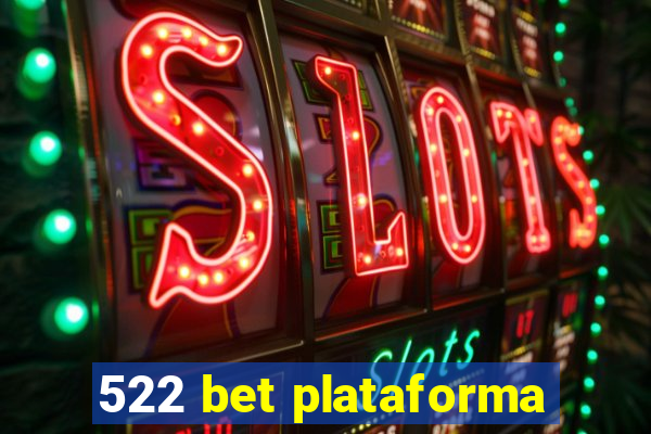 522 bet plataforma