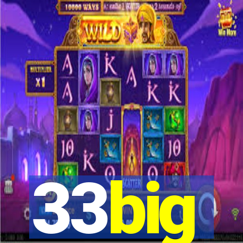 33big