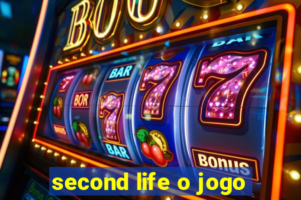 second life o jogo