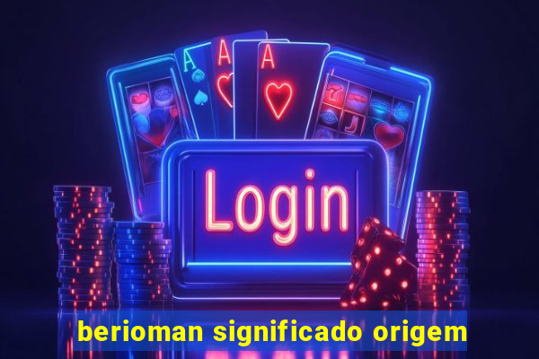 berioman significado origem