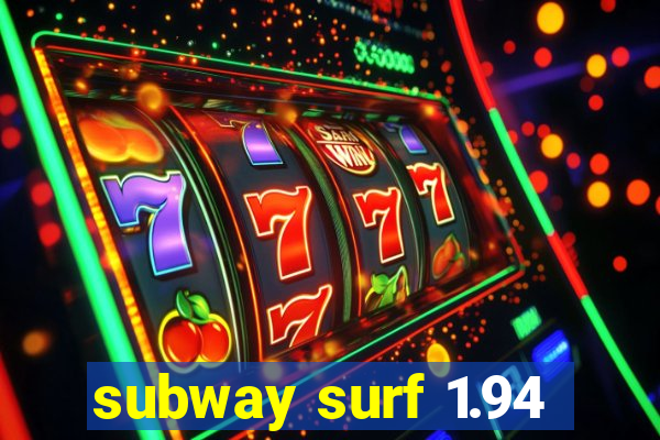 subway surf 1.94