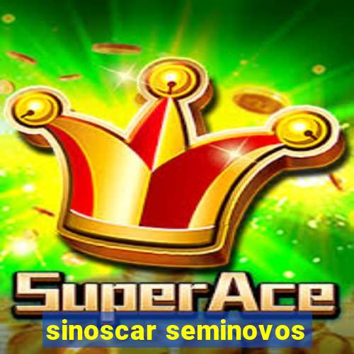 sinoscar seminovos