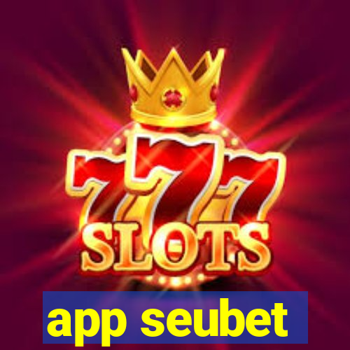 app seubet