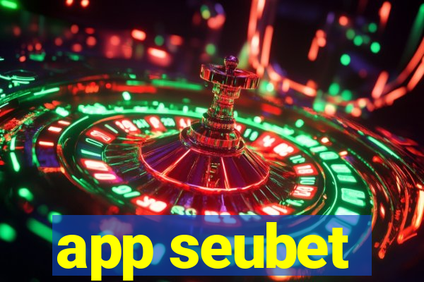 app seubet