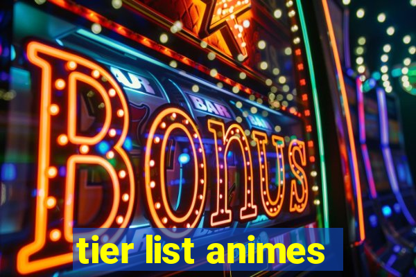 tier list animes