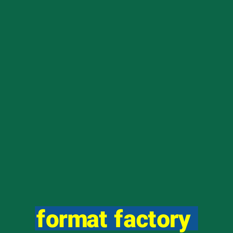 format factory