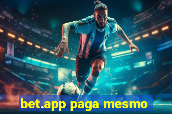 bet.app paga mesmo