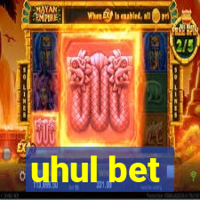 uhul bet