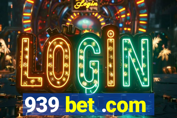 939 bet .com