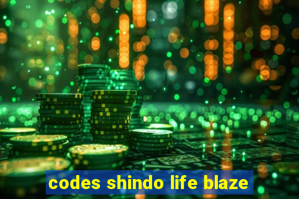 codes shindo life blaze