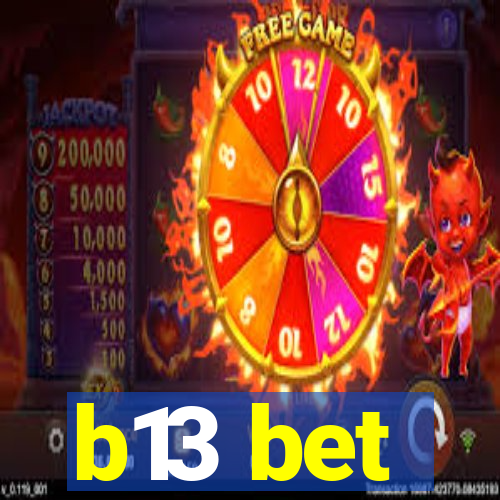 b13 bet