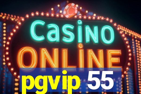 pgvip 55