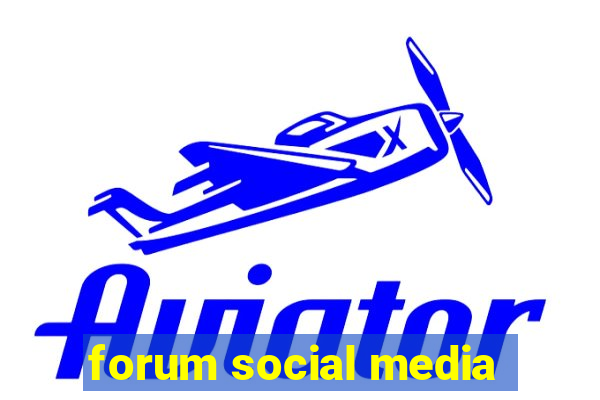 forum social media