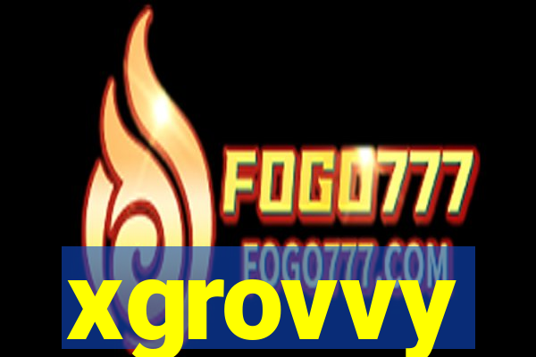 xgrovvy