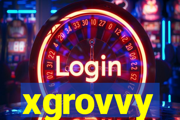 xgrovvy