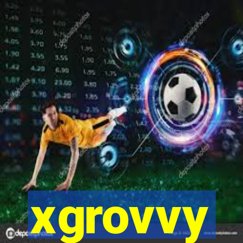 xgrovvy