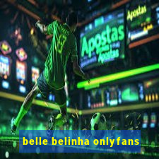 belle belinha onlyfans