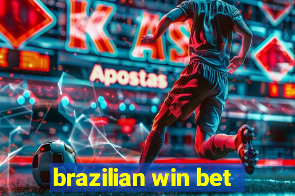 brazilian win bet