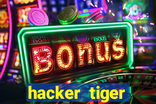 hacker tiger fortune gratis