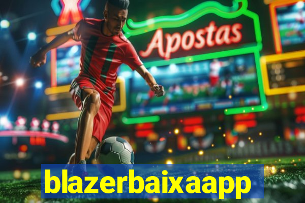 blazerbaixaapp