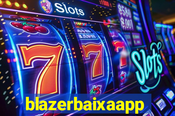 blazerbaixaapp