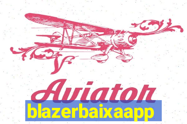 blazerbaixaapp