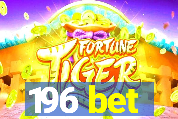 196 bet