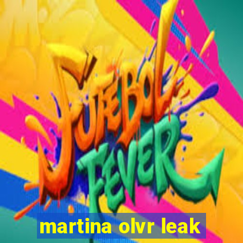 martina olvr leak