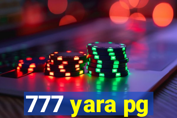 777 yara pg