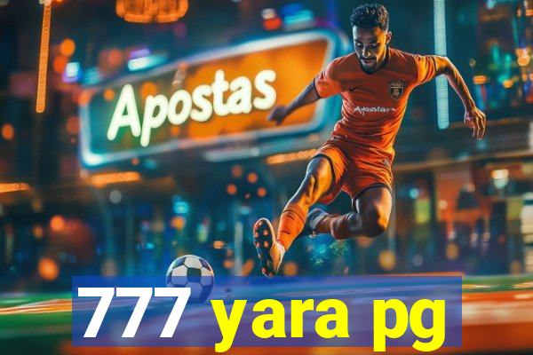 777 yara pg