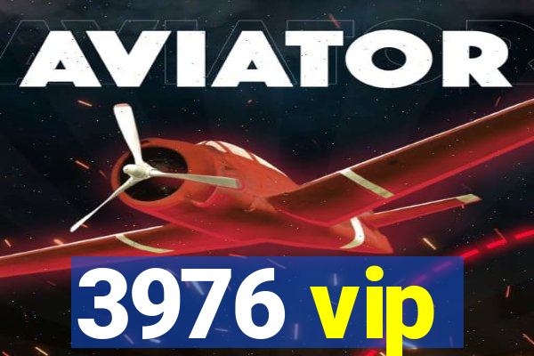 3976 vip