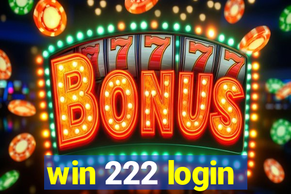 win 222 login