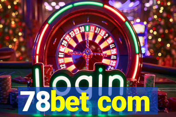 78bet com