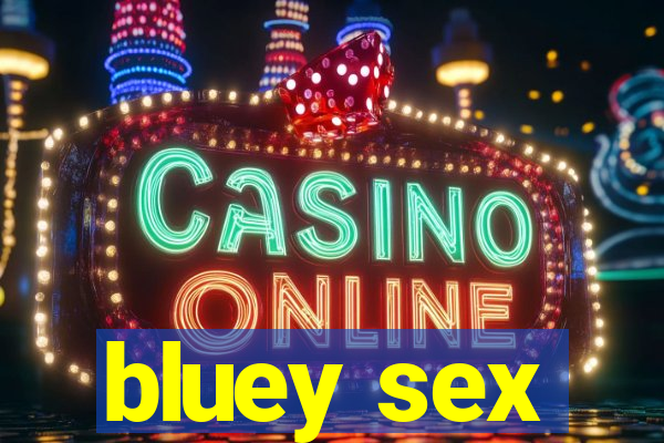 bluey sex