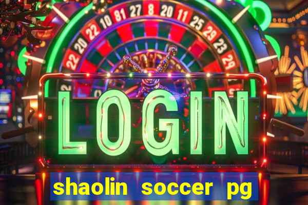 shaolin soccer pg soft demo