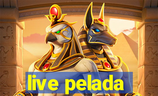 live pelada