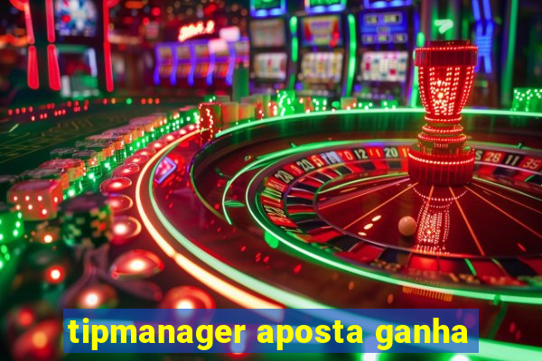 tipmanager aposta ganha