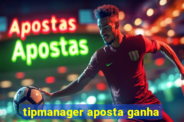 tipmanager aposta ganha