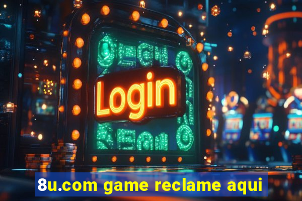 8u.com game reclame aqui