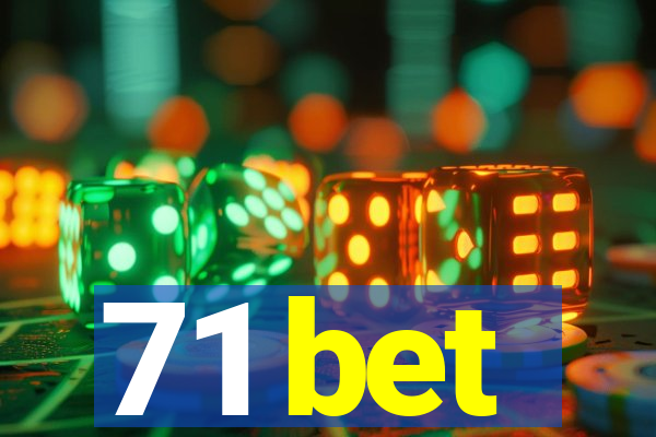 71 bet