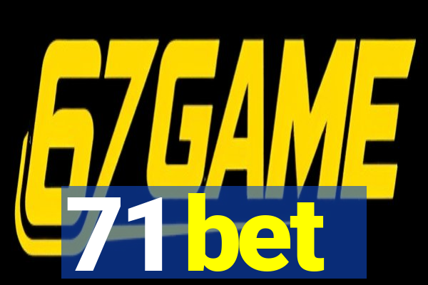 71 bet