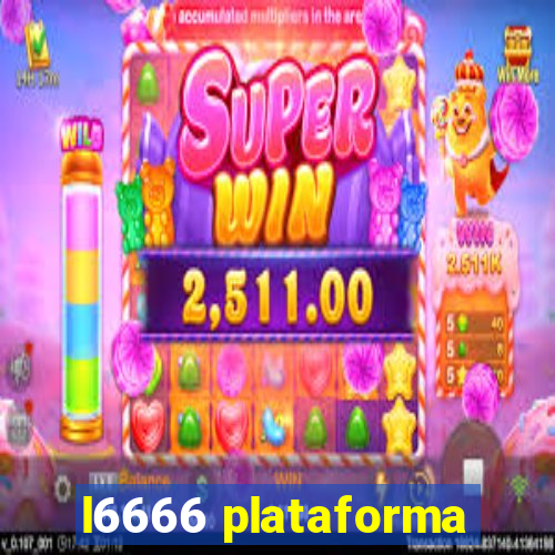 l6666 plataforma