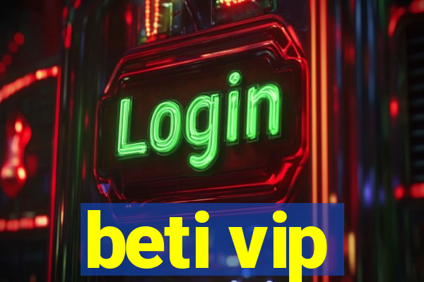 beti vip