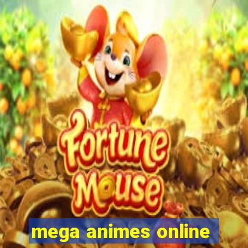 mega animes online