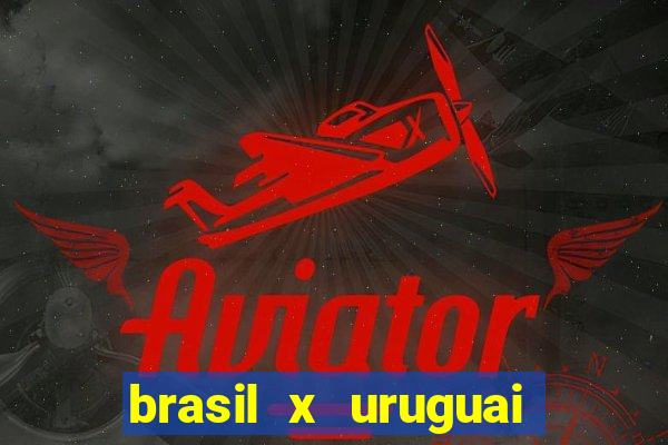 brasil x uruguai ao vivo multicanais