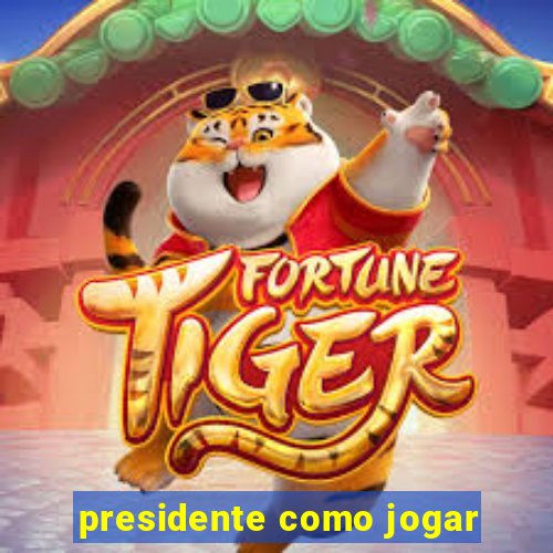 presidente como jogar